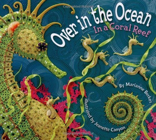 Over in the Ocean: In a Coral Reef by Marianne Berkes (2004-09-01)