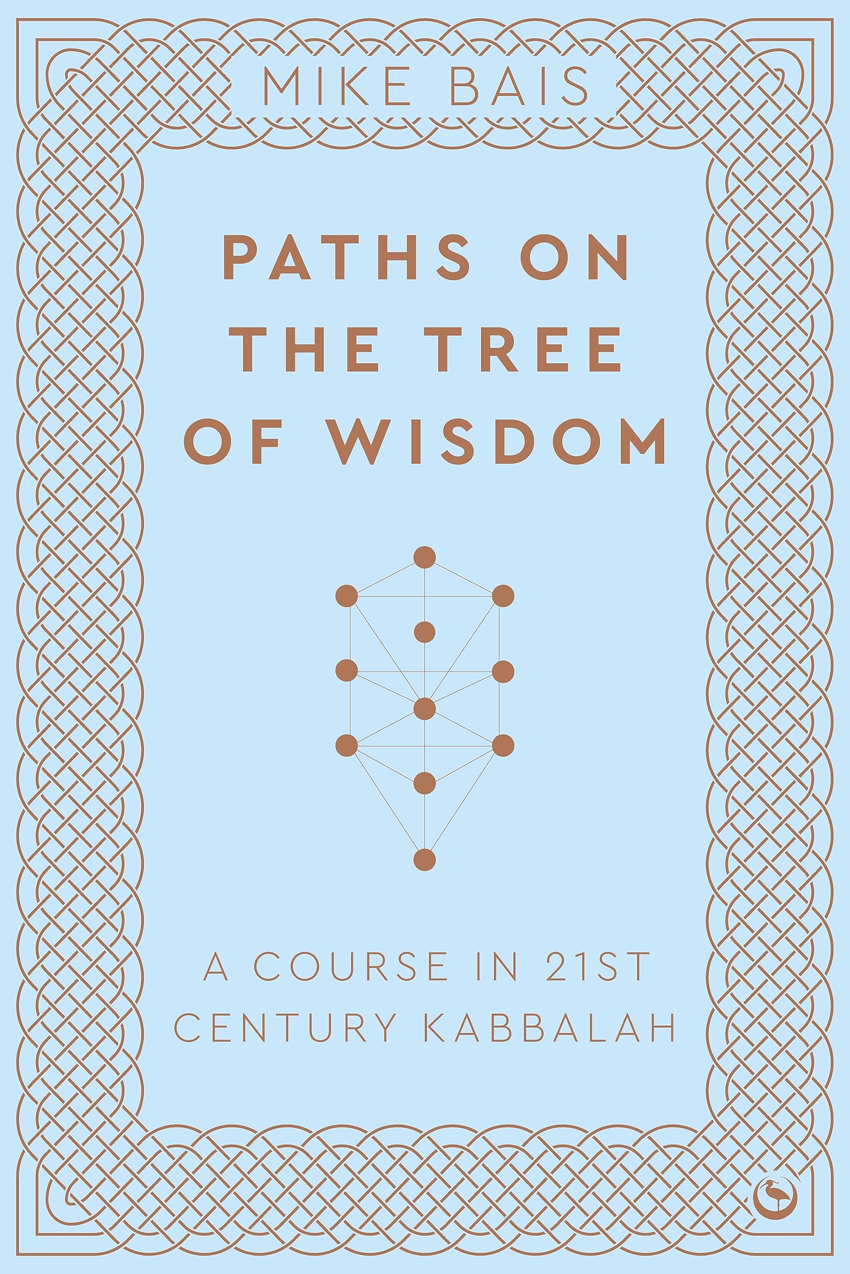 Paths on the Tree of Wisdom: A Course in 21st Century Kabbalah (Paperback)