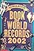 Book of World Records 2002