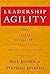Leadership Agility: Five Levels of Mastery for Anticipating and Initiating Change by William B. Joiner (2006-10-20)
