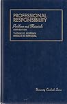 PROFESSIONAL RESPONSIBILITY: PROBLEMS AND MATERIALS