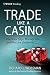 The Trade Like a Casino by Richard L. Weissman