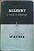 Allenby - A Study in Greatness : The biography of Field-Marshal Viscount Allenby of Megiddo and Felixstowe GCB GCMG