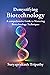 Demystifying Biotechnology: A comprehensive Guide to Mastering Biotechnology Techniques (Standard color interior with Glossy paper)