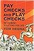 Pay Checks and Play Checks - Retirement Solutions for Life by Tom Hegna
