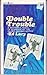 Double Trouble