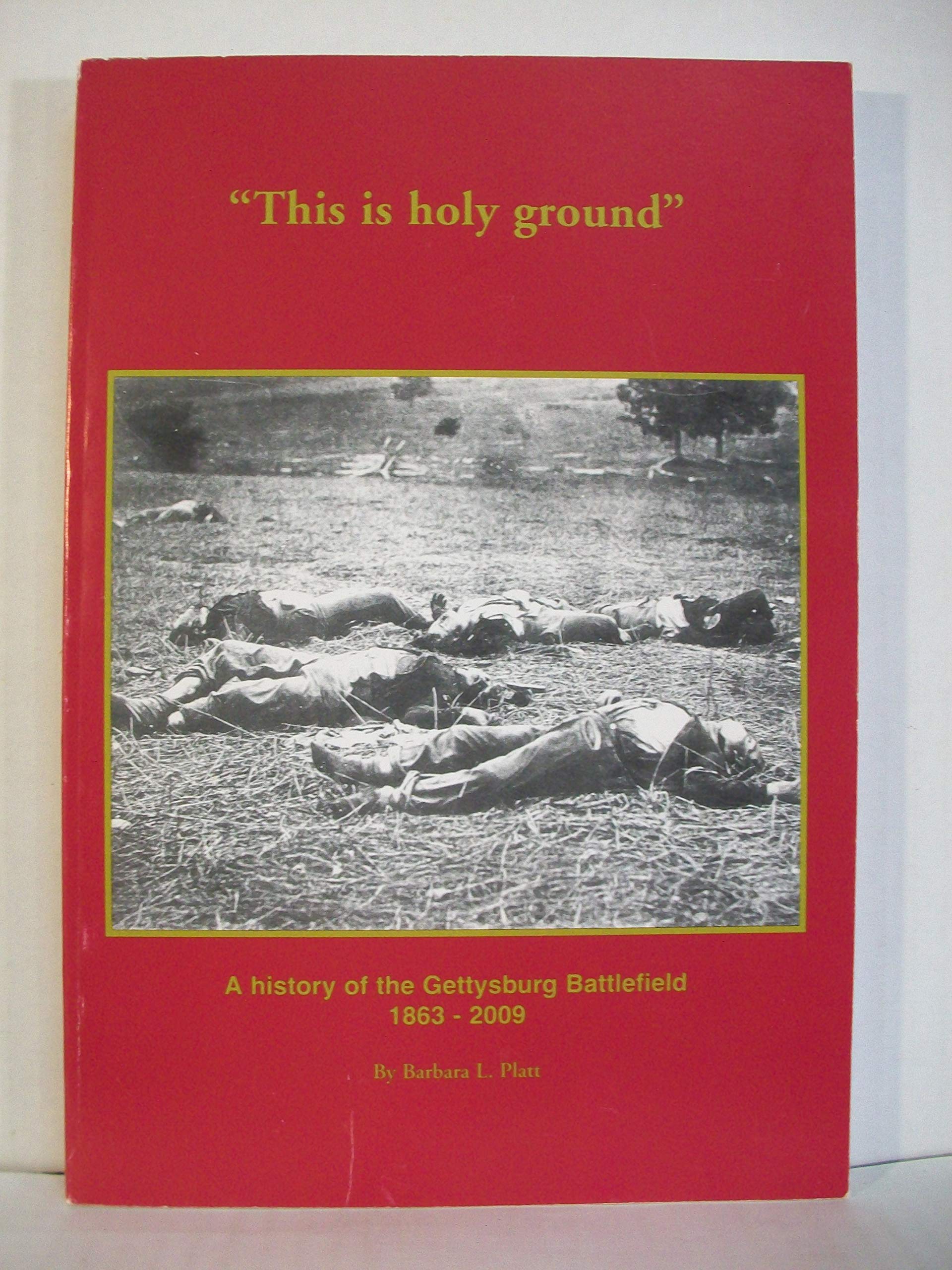 This Is Holy Ground: A History of the Gettysburg Battlefield (Paperback)