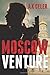 Moscow Venture by A. K. Celer (2016-06-22)