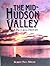 The Mid-Hudson Valley: A Pi...