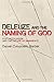 Deleuze and the Naming of God: Post-Secularism and the Future of Immanence (Plateaus - New Directions in Deleuze Studies) by Daniel Colucciello Barber (2013-12-11)