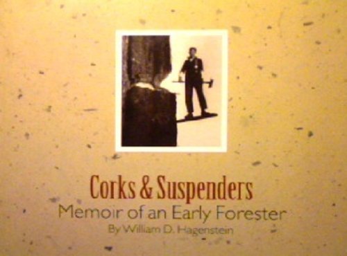 Corks & Suspenders; Memoir of an Early Forester (Unknown Binding)