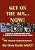 Get on the Air...Now!: A practical, understandable guide to getting the most from Amateur Radio by Don Keith (2015-07-07)
