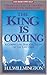 The King Is Coming: A Compelling Biblical Study of the Last Days