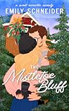The Mistletoe Bluff by Emily L. Schneider