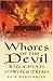 Whores of the Devil: Witch-Hunts and Witch-Trials by Erik Durschmied (2005-04-01)