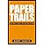 [Paper Trails: From Trees to Trash - The True Cost of Paper] (By: Mandy Haggith) [published: June, 2010]