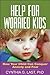 Help for Worried Kids: How Your Child Can Conquer Anxiety and Fear by Cynthia G. Last (2005-11-11)