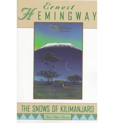 The Snows of Kilimanjaro and Other Stories