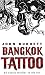 Bangkok Tattoo by John Burdett