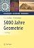 5000 Jahre Geometrie: Gesch...