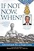 If Not Now, When? Duty and Sacrifice in Americas Time of Need by Jacobs, Colonel Jack, Century, Douglas [Berkley,2009] (Paperback)