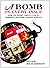 A Bomb in Every Issue: How the Short, Unruly Life of Ramparts Magazine Changed America by Peter Richardson (2010-11-30)
