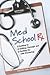 Med School Rx Getting In, Getting Through, & Getting on With Doctoring [PB,2009]