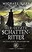 Der letzte Schattenritter (Die Saga der Schattenritter 1) (German Edition)