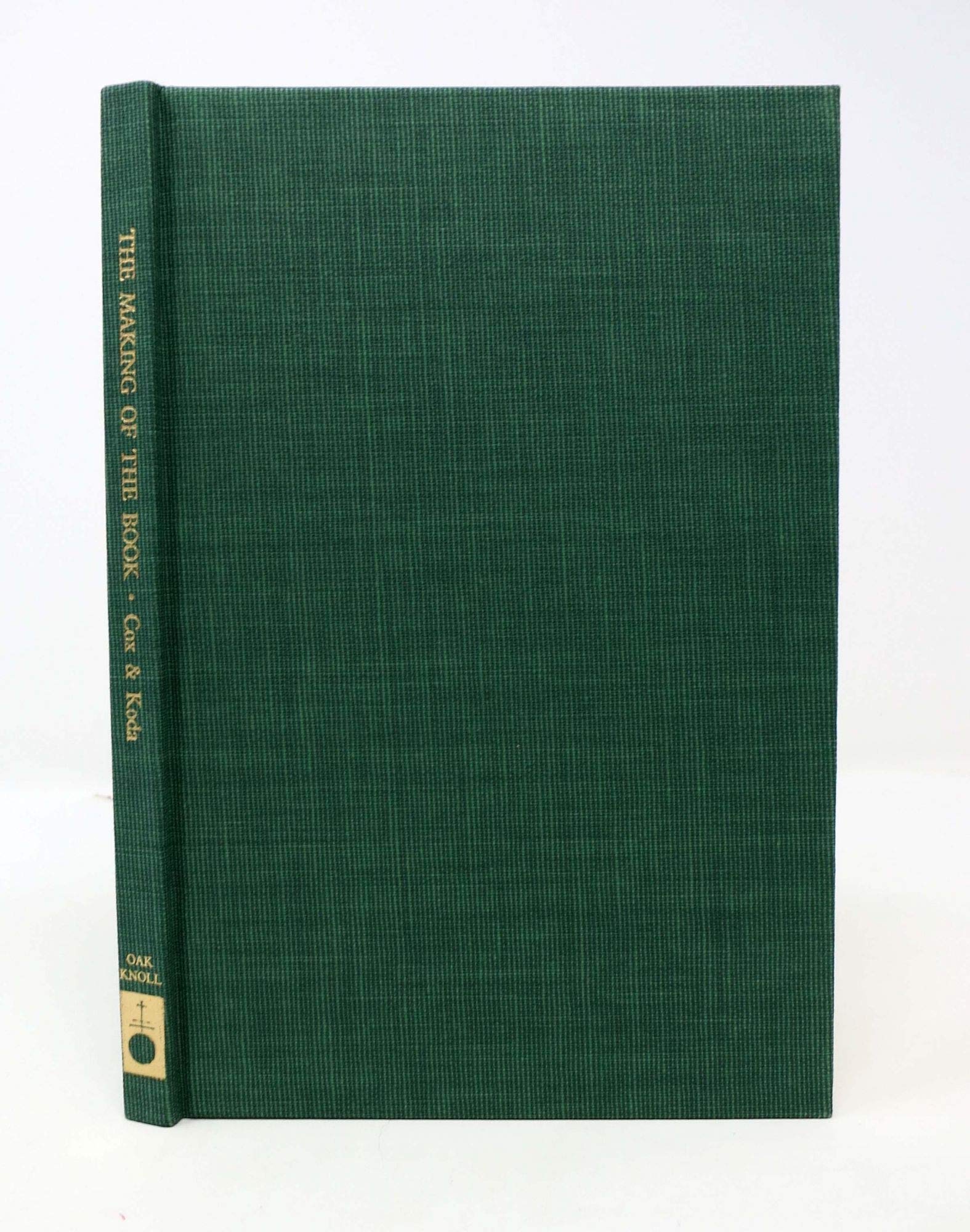 The Making of the Book: A Sketch of the Book-Binding Art (Oak Knoll Series on the History of the Book)