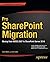 Pro SharePoint Migration: Moving from MOSS 2007 to SharePoint Server 2010 (Expert's Voice in Sharepoint) by Sahil Malik (2012-06-19)
