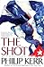 The Shot by Philip Kerr (2000-04-01)