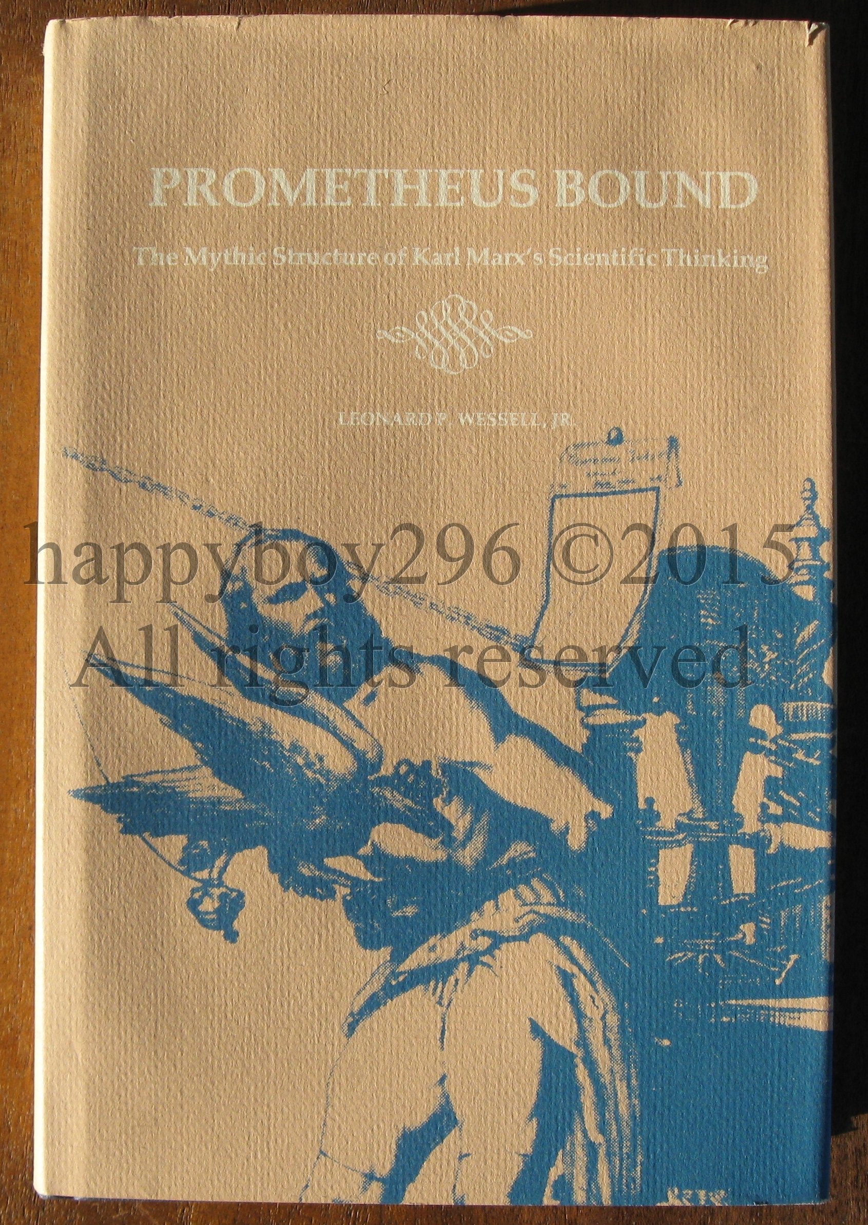 Prometheus bound: The mythic structure of Karl Marx's scientific thinking (Paperback)