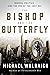The Bishop and the Butterfly by Michael Wolraich