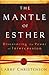 The Mantle of Esther: Discovering the Power of Intercession by Larry Christenson (2008-02-01)