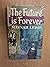 The Future is Forever