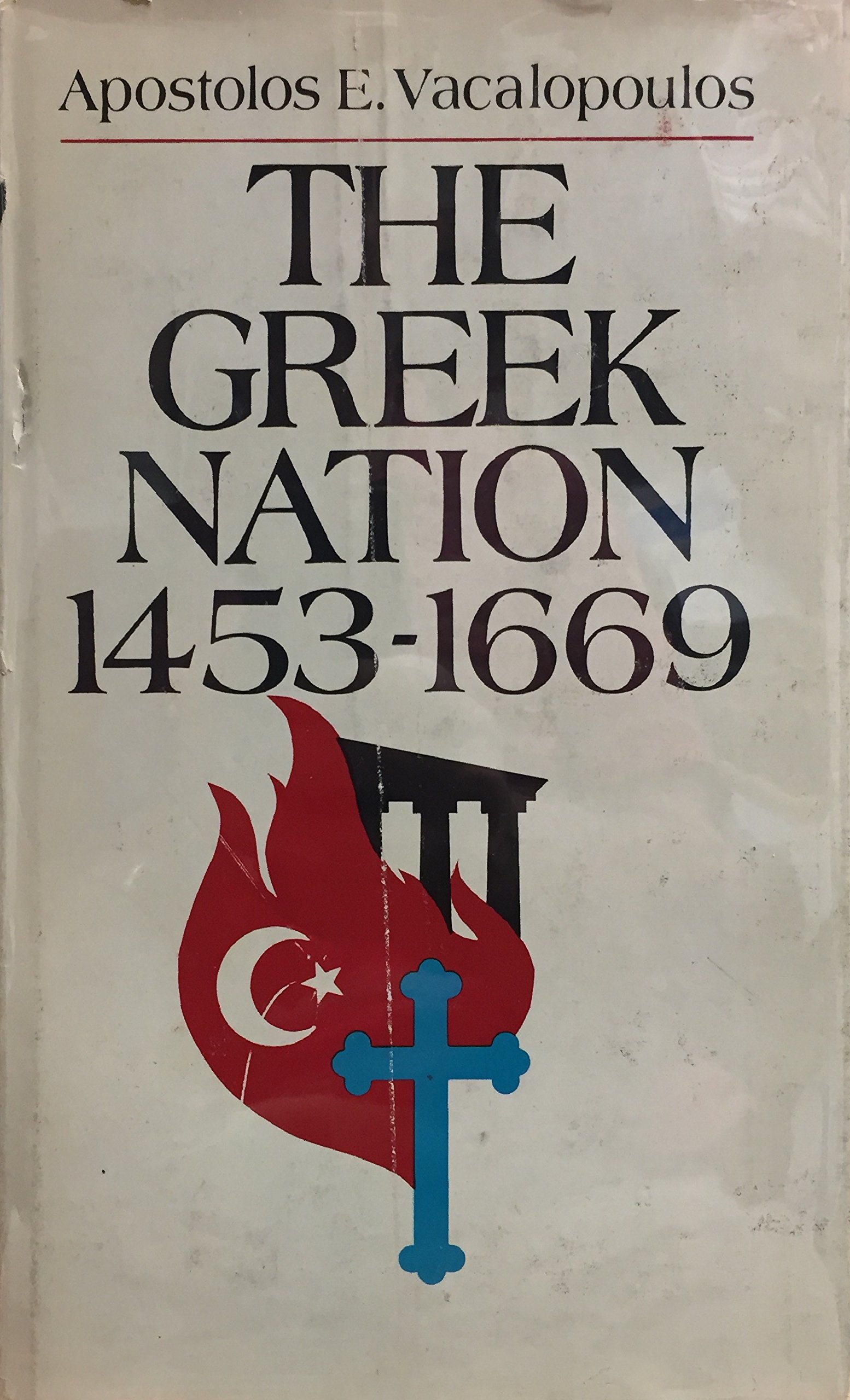The Greek nation, 1453-1669: The cultural and economic background of modern Greek society (Hardcover)