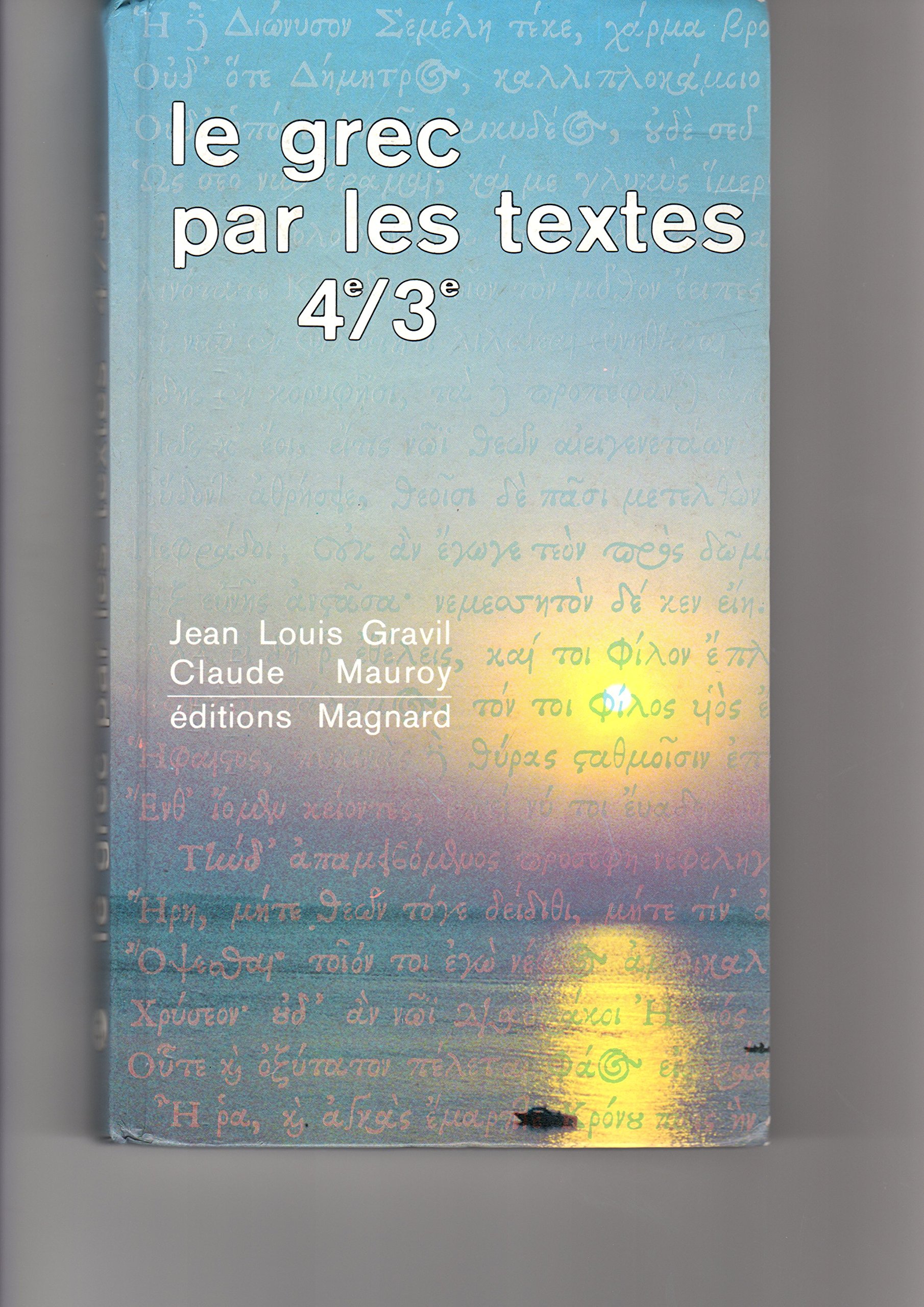Le Grec Par Les Textes: 4e 3e Et Grands Commençants 1re Année (Paperback)