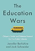 The Education Wars: A Citizen’s Guide and Defense Manual