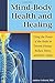 Mind-Body Health and Healing: Using the Power of the Brain to Prevent Disease, Reduce Stress, and Slow Aging by Andrew Goliszek (2014-10-28)