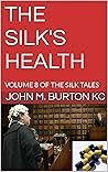 THE SILK'S HEALTH...