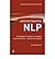 (Understanding NLP: Strategies for Better Workplace Communication - Without the Jargon) By Frances Kay (Author) Paperback on (Jan , 2012)