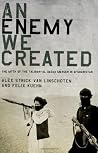 An Enemy We Creat...