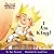 I Am King! (My First Reader)