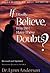 If I Really Believe, Why Do I Have These Doubts? (Book Club Edition)