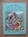 Snow White and other fantastic fairy tales