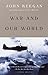 War and Our World