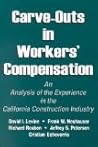 Carve-Outs in Workers' Compensation: An Analysis of the Experience in the California Construction Industry