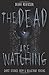 [The Dead are Watching: Ghost Stories from a Reluctant Psychic] (By: Debra Robinson) [published: October, 2014]