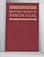 Selected Works of Ramon Llull (1232-1316): (Two volumes) by Ram?n Llull (1985-06-21)