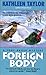 Foreign Body: A Tory Bauer Mystery by Kathleen Taylor (2001-07-01)
